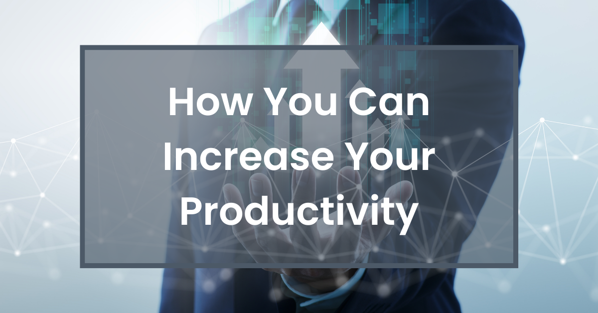 How You Can Increase Your Productivity
